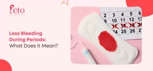 Less Bleeding During Periods: What Does It Mean?