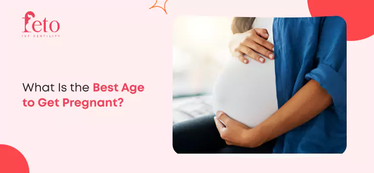 What Is the Best Age to Get Pregnant?